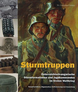 «Штурмовые части» — история, особенности подготовки, обмундирование, экипировка и вооружение австро-венгерских штурмовиков